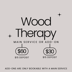 Wood Therapy (Service or Add-On)